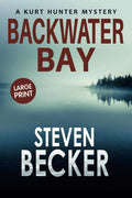 Backwater Bay: Large Print (Kurt Hunter Mysteries - Large Print Editions) by Steven Becker | barcode:9798339926610 | source:'9798339926610.jpg