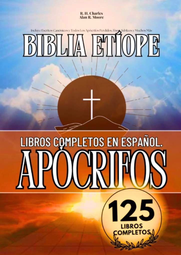 La Biblia Etíope Completa en Español 125 Libros (Anotados): Incluye Escritos Canónicos y Todos Los Apócrifos Perdidos, Enoc, Jubileos y Muchos Más (Spanish Edition) by Anonymous | barcode:9798340481597 | source:'9798340481597.jpg