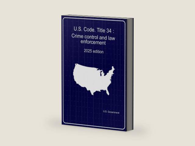 U.S. Code. Title 34 : Crime control and law enforcement: 2025 edition by U.S. Government | barcode:9798343335545 | source:'9798343335545-right-three-quarter.jpg
