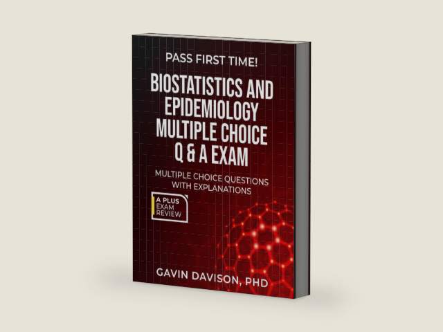 BIOSTATISTICS AND EPIDEMIOLOGY MULTIPLE CHOICE Q & A EXAM by Gavin Davison PhD | barcode:9798344602813 | source:'9798344602813-right-three-quarter.jpg
