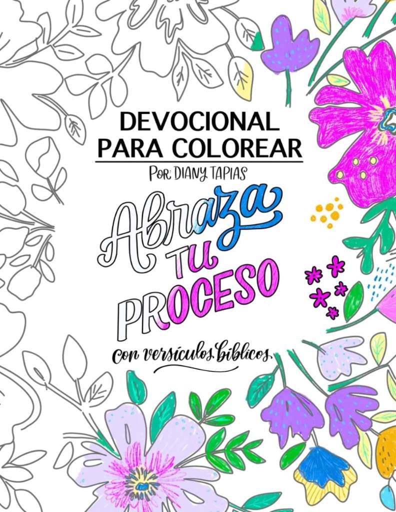 Devocional para Colorear: Abraza tu Proceso – Meditación bíblica y Creatividad en un Devocional para Mujeres: Un viaje de calma y reflexión: Medita en ... bíblicos mientras coloreas (Spanish Edition) by Diany Tapias | barcode:9798345009987 | source:'9798345009987.jpg
