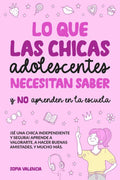 Lo que las Chicas Adolescentes Necesitan Saber y NO aprenden en la escuela: ¡Sé una chica independiente y segura! Aprende a valorarte, a hacer buenas ... tu dinero, y mucho más (Spanish Edition) by Sofia Valencia | barcode:9798346266808 | source:'9798346266808.jpg