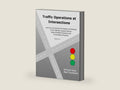 Traffic Operations at Intersections Learning and Applying the Models and Methods of the Highway Capacity Manual Using Simplified Scenarios and Computational Engines, Version 2.0 by Michael Kyte | barcode:9798357795779 | source:'9798357795779-right-three-quarter.jpg