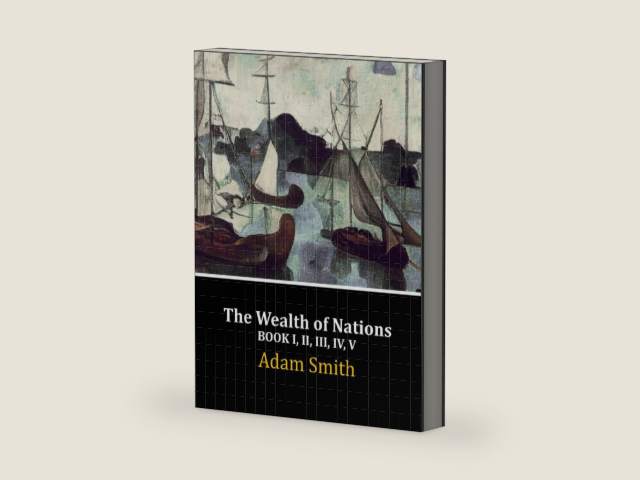 The Wealth of Nations: Book I, II, III, IV, V (Complete) by Adam Smith | barcode:9798358970625 | source:'9798358970625-right-three-quarter.jpg