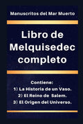 Libro de Melquisedec completo: Contiene: 1) La Historia de un Vaso, 2) El Reino de Salem, y 3) El Origen del Universo. (los libros de Enoc) (Spanish Edition) by Manuscritos del Mar Muerto | barcode:9798360637196 | source:'9798360637196.jpg