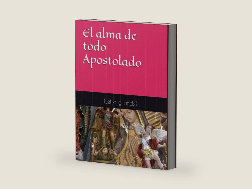 El alma de todo Apostolado (Spanish Edition) by Juan Bautista Chautard | barcode:9798360842781 | source:'9798360842781-right-three-quarter.jpg