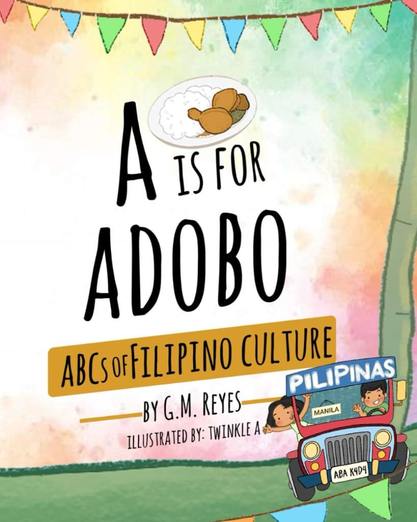 A is for Adobo: ABCs of Filipino Culture (Filipino Culture Children's Books) by G.M. Reyes | barcode:9798362510480 | source:'9798362510480.jpg