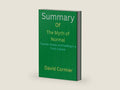 Summary Of The Myth of Normal: Trauma, Illness, and Healing in a Toxic Culture By Gabor Maté MD & Daniel Maté by David Cormier | barcode:9798362905842 | source:'9798362905842-right-three-quarter.jpg