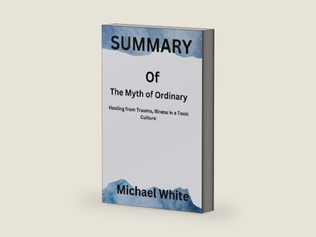 Summary of The Myth of Normal: Trauma, Illness & amp; Healing in a Toxic Culture BY Gabor Maté, MD with Daniel by Michael White | barcode:9798363095023 | source:'9798363095023-right-three-quarter.jpg
