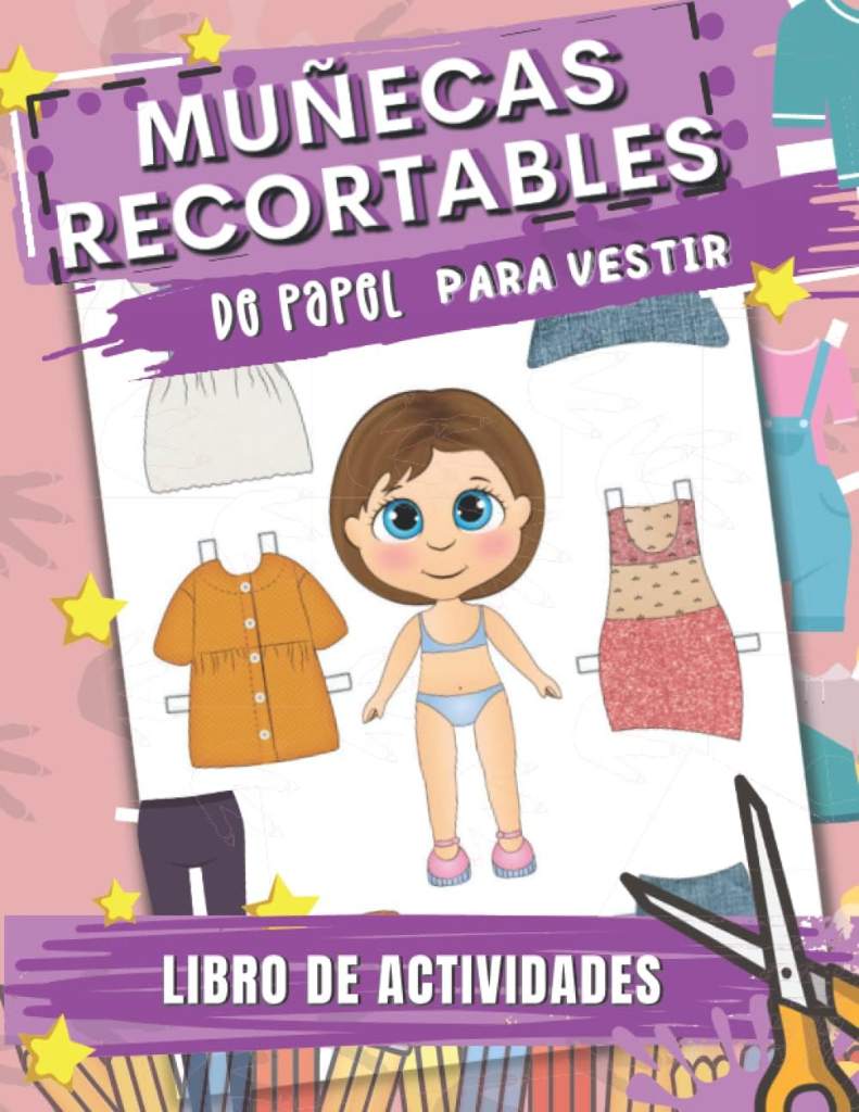 Muñecas Recortables de Papel para Vestir: Libro de Recortables Niñas Muñecas: 4 Muñecas de Papel - 58 Ropa y Accesorios: Libro de Actividades - Recortes para Niñas (Spanish Edition) by Asen Pixart | barcode:9798365324787 | source:'9798365324787.jpg