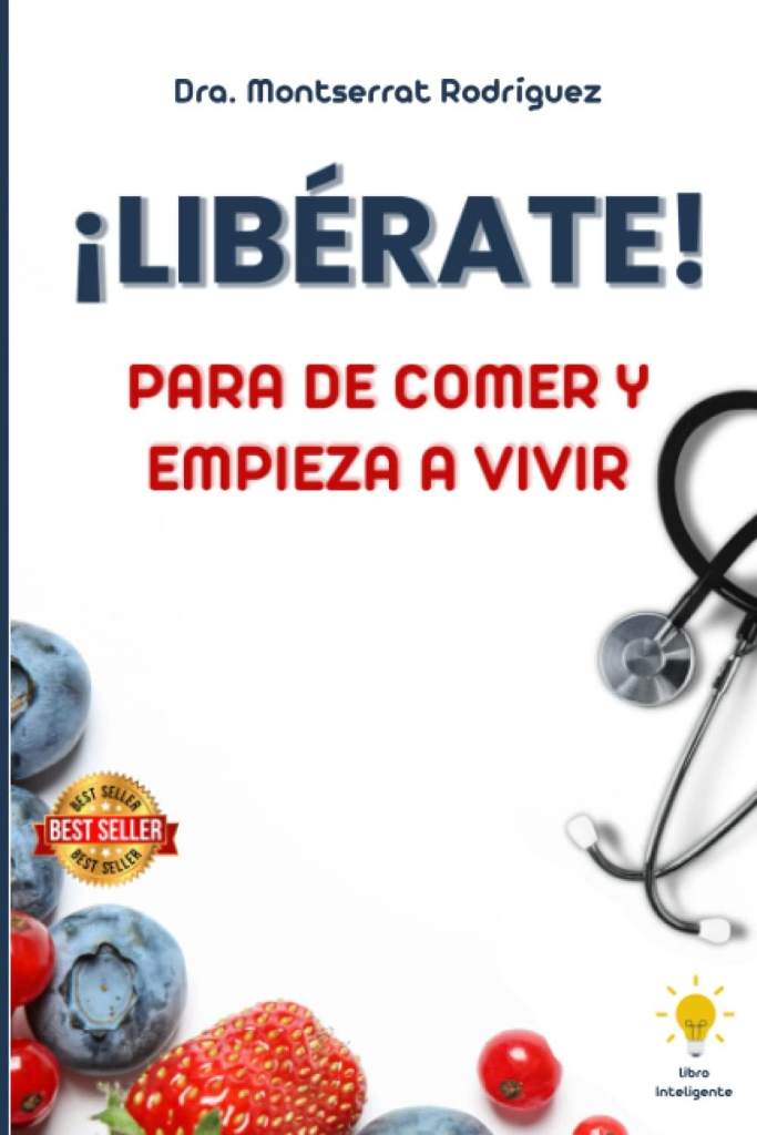 LIBERATE: Para de Comer y Empieza A Vivir (Spanish Edition) by Dra. Montserrat Rodriguez | barcode:9798366500845 | source:'9798366500845.jpg