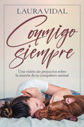 Conmigo siempre: Una visión sin prejuicios sobre la muerte de tu compañero animal (Spanish Edition) by Laura Vidal | barcode:9798370008580 | source:'9798370008580.jpg