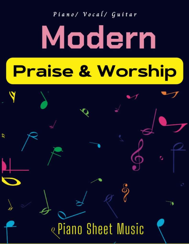 Modern Praise and Worship Piano Sheet Music: Collection Of 21 Songs( Piano, Vocal, Guitar) by Travis Smith | barcode:9798370612442 | source:'9798370612442.jpg