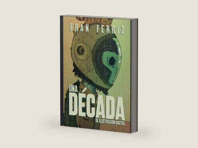 Una década: de ilustraciones digitales (Spanish Edition) by Fran Ferriz | barcode:9798374282542 | source:'9798374282542-right-three-quarter.jpg