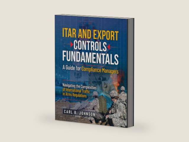 ITAR and Export Controls Fundamentals: A Guide for Compliance Managers by Carl B Johnson | barcode:9798377334552 | source:'9798377334552-right-three-quarter.jpg
