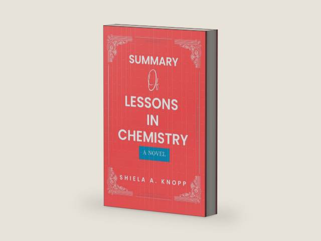 Summary of Lessons in Chemistry: A Novel by Shiela A. Knopp | barcode:9798378351107 | source:'9798378351107-right-three-quarter.jpg