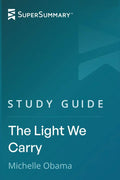 Study Guide: The Light We Carry by Michelle Obama (SuperSummary) by SuperSummary | barcode:9798378911356 | source:'9798378911356.jpg