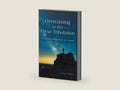 Overcoming in the Great Tribulation: Thoughts and Observations of a Layman by Stanley F. Rogers | barcode:9798385052288 | source:'9798385052288-right-three-quarter.jpg