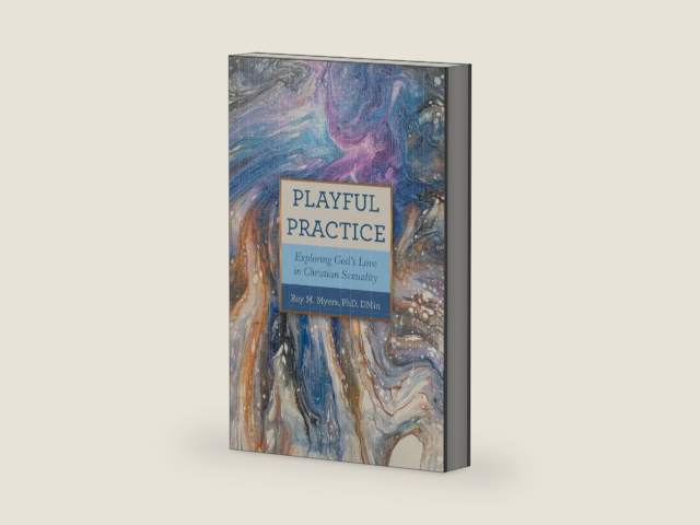 Playful Practice: Exploring God’s Love in Christian Sexuality by Roy M. Myers PhD DMin | barcode:9798385067343 | source:'9798385067343-right-three-quarter.jpg