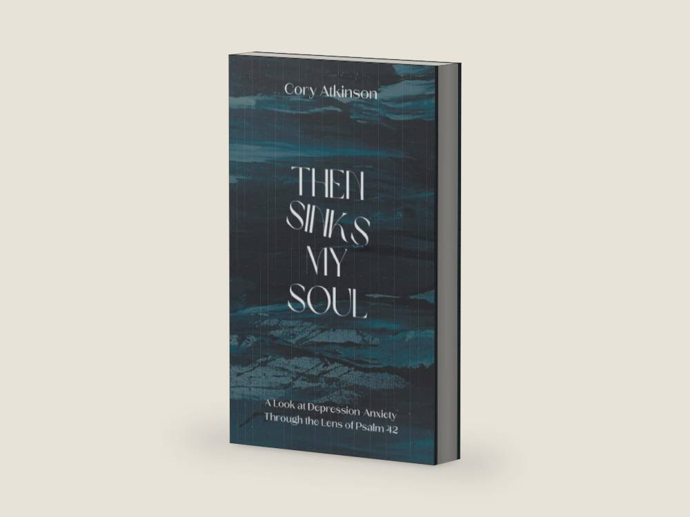 Then Sinks My Soul: A Look at Depression-Anxiety Through the Lens of Psalm 42 by Cory Atkinson | barcode:9798385278084 | source:'9798385278084-right-three-quarter.jpg