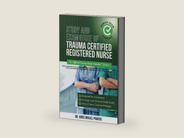 Study and Exam Guide of Trauma Certified Registered Nurse: The Official Genius Exam Coaches Edition (Test Preparation) by Dr. Vince Mikael Powers | barcode:9798391868651 | source:'9798391868651-right-three-quarter.jpg