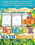 The Summer Math Bridge: A workbook for Grades 5 to 6: Multiplication, Division, Decimals, Place Value, Expanded Notation, Fractions, Geometry, Metric ... Guide with Examples, Answers Key Included by Math Bridge School Publishing | barcode:9798393056032 | source:'9798393056032.jpg