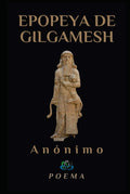 LA EPOPEYA DE GILGAMESH (Spanish Edition) by Anónimo | barcode:9798393590291 | source:'9798393590291.jpg