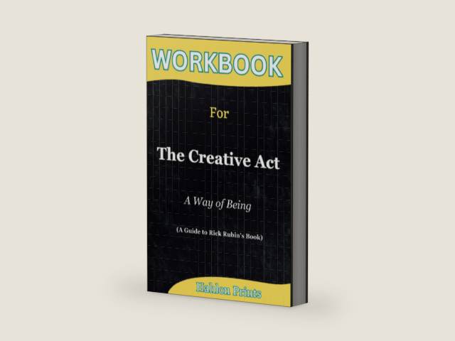 Workbook For The Creative Act: A Way Of Being (A Guide To Rick Rubin's Book) by Hahlon Prints | barcode:9798393788438 | source:'9798393788438-right-three-quarter.jpg