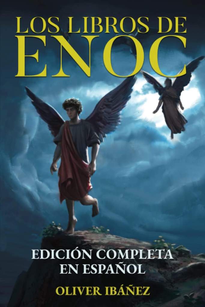Los Libros de Enoc: Edición Completa en Español: Nueva Traducción con Anotaciones y Comentarios sobre los Ángeles Caídos, los Gigantes, los Cielos y la Creación (Spanish Edition) by Oliver Ibáñez | barcode:9798394070846 | source:'9798394070846.jpg