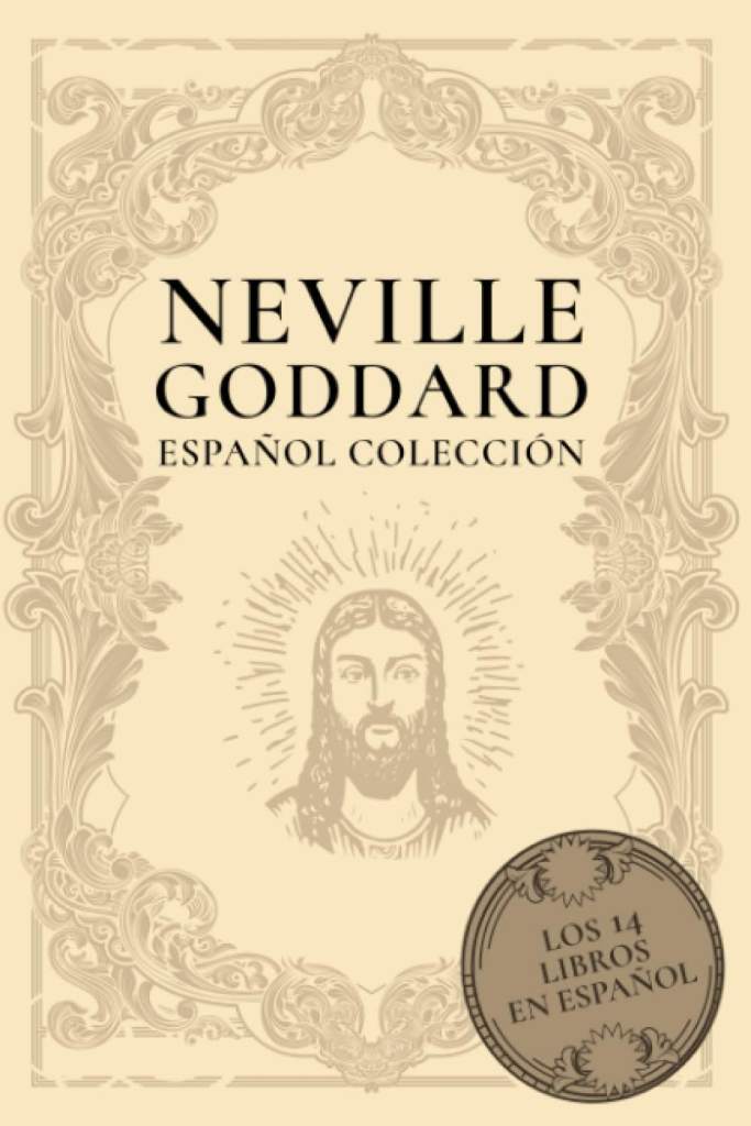 Neville Goddard Español Colección: Los 14 Libros en Español (Spanish Edition) by Noah Press | barcode:9798394946660 | source:'9798394946660.jpg