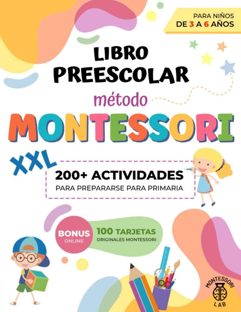 Libro Preescolar XXL - Método Montessori: 200+ Actividades Educativas y Divertidas para Niños de 3 a 6 Años. Preparémonos para Primaria aprendiendo a ... recortar y mucho más (Spanish Edition) by Montessori Lab | barcode:9798395805959 | source:'9798395805959.jpg