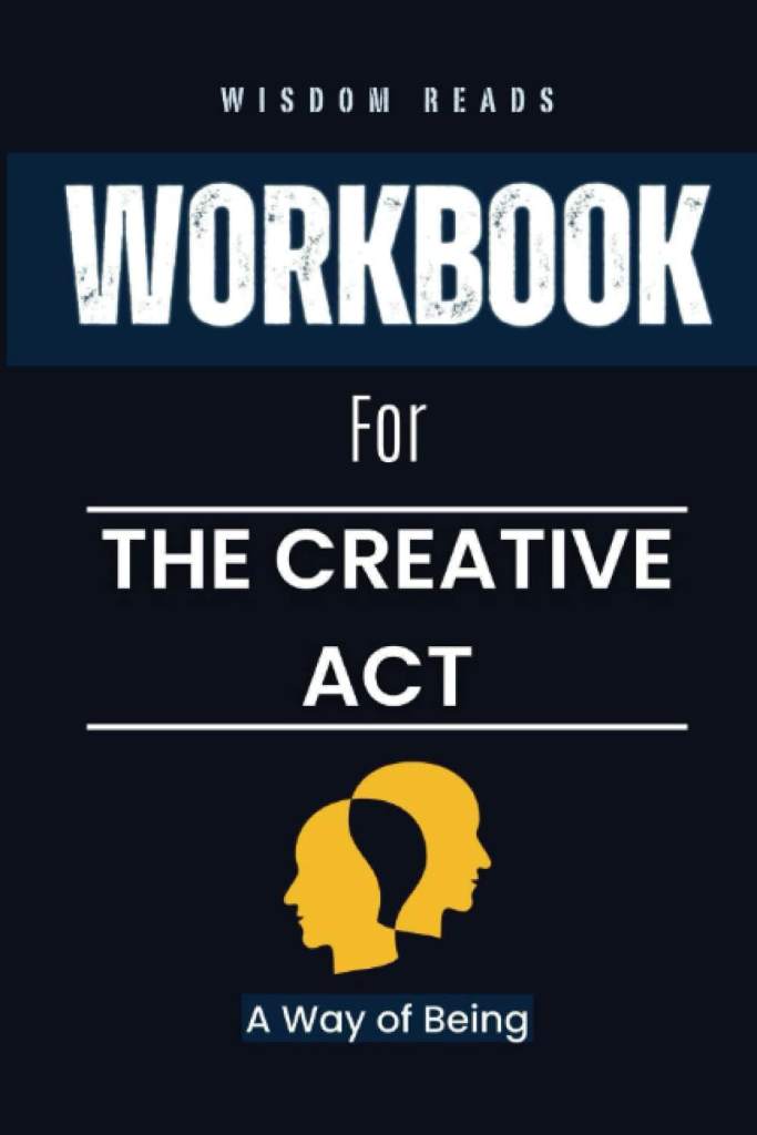 Workbook For The Creative Act: A Way of Being - An Implementation Guide to Rick Rubin’s Book by Wisdom Reads | barcode:9798397067324 | source:'9798397067324.jpg