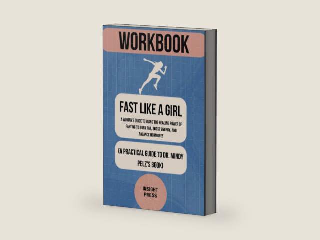 Workbook: Fast Like A Girl: A Guide to Dr. Mindy Pelz's Book (Health & Wellness Workbook) by Insight Press | barcode:9798398220766 | source:'9798398220766-right-three-quarter.jpg