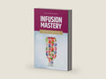 Infusion Mastery: The Ultimate Handbook Of Vital Compounds In IV Hydration Therapy by Catie Harris PhD MBA RN | barcode:9798398323351 | source:'9798398323351-right-three-quarter.jpg