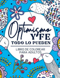 Libro de colorear para adultos | Optimismo y fe todo lo pueden: Afirmaciones positivas y pensamientos de motivación en español con diseños relajantes de flores y más (Spanish Edition) by Regalito Cool | barcode:9798399313641 | source:'9798399313641.jpg