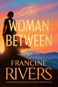 The Woman Between: A Novel by Francine Rivers | barcode:9798400501531 | source:'9798400501531.jpg