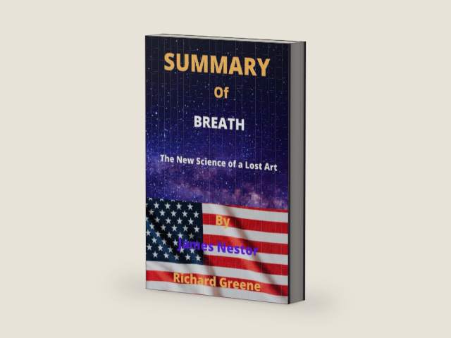 SUMMARY OF BREATH By James Nestor: The New Science of a Lost Art by Richard Greene | barcode:9798411045383 | source:'9798411045383-right-three-quarter.jpg