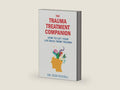 The Trauma Treatment Companion: How To Get Your Life Back From Trauma by Dr. Don Russell | barcode:9798458823708 | source:'9798458823708-right-three-quarter.jpg