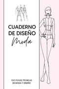 Cuaderno De Diseño Moda: 100 fichas técnicas de moda y diseño con maniquí femenino para diseño plano y dibujo técnicos - Fichas de inspiración para ... o modista profesional. (Spanish Edition) by Laura Sáez | barcode:9798529307557 | source:'9798529307557.jpg