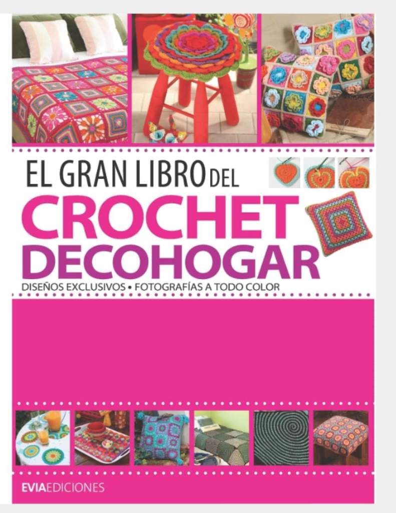 EL GRAN LIBRO DEL CROCHET DECOHOGAR: diseños exclusivos (CROCHET II) (Spanish Edition) by EVIA EDICIONES | barcode:9798557155137 | source:'9798557155137.jpg