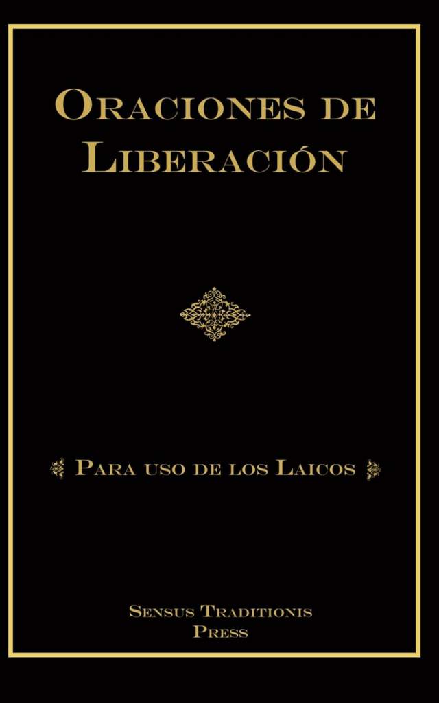 ORACIONES DE LIBERACIÓN: Para Uso de los Laicos (Spanish Edition) by Rev. Chad Alec Ripperger PhD | barcode:9798557639026 | source:'9798557639026.jpg