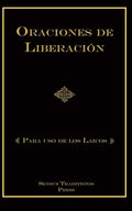 ORACIONES DE LIBERACIÓN: Para Uso de los Laicos (Spanish Edition) by Rev. Chad Alec Ripperger PhD | barcode:9798557639026 | source:'9798557639026.jpg