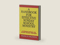 A HANDBOOK FOR EFFECTIVE SUNDAY SCHOOL MINISTRY: A TRAINING MANUAL FOR SUNDAY SCHOOL TEACHERS by FRANCIS OKENWA | barcode:9798625158787 | source:'9798625158787-right-three-quarter.jpg