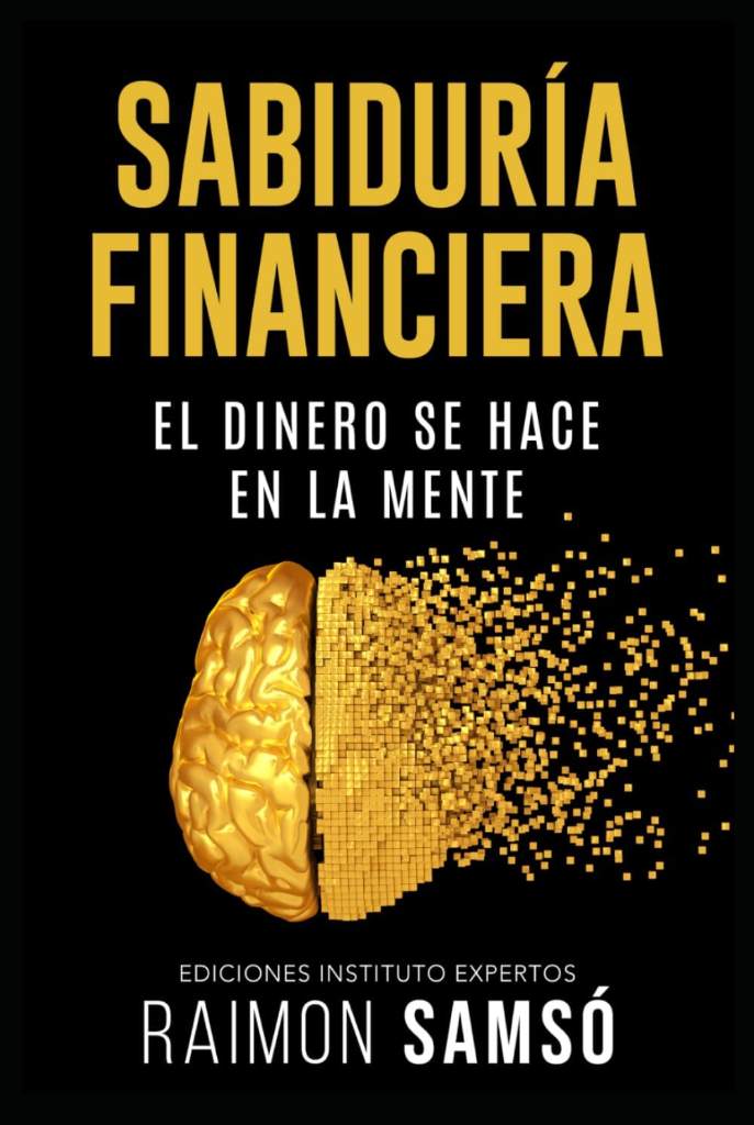 Sabiduría Financiera: El Dinero se hace en la Mente (Libertad Financiera) (Spanish Edition) by Raimon Samsó | barcode:9798713299941 | source:'9798713299941.jpg