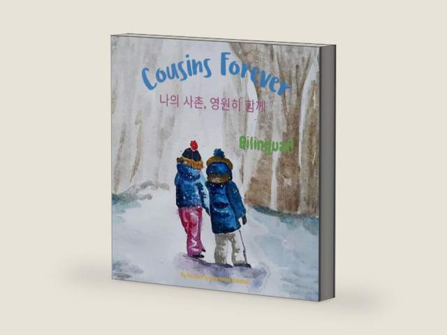 Cousins Forever - 나의 사촌, 영원히 함께: Α bilingual children's book in Korean and English (Korean Bilingual Books - Fostering Creativity in Kids) by Elisavet Arkolaki | barcode:9798731218290 | source:'9798731218290-right-three-quarter.jpg
