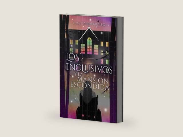 Los Inclusivos y la Mansión Escondida (Spanish Edition) by G. M. Carrasquillo | barcode:9798745535284 | source:'9798745535284-right-three-quarter.jpg