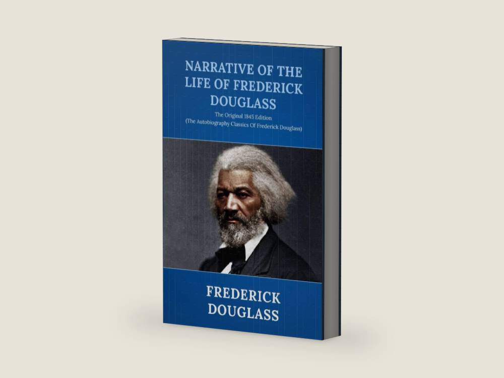 Narrative of the Life of Frederick Douglass: The Original 1845 Edition (The Autobiography Classics Of Frederick Douglass) by Frederick Douglass | barcode:9798749503234 | source:'9798749503234-right-three-quarter.jpg