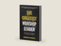The Greatest Worship Leader: Discovering the Paradox of Kingdom Greatness by Jonathan Azzarello | barcode:9798754500914 | source:'9798754500914-right-three-quarter.jpg