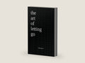 the art of letting go: poetry by aliza grace | barcode:9798792215535 | source:'9798792215535-right-three-quarter.jpg