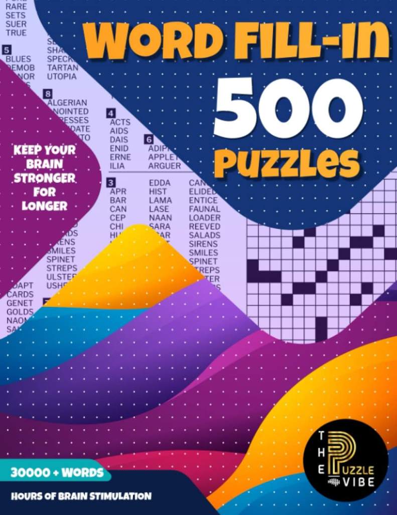 Word Fill In Puzzle Book for Adults and Teens: Fill In Puzzle Book with 500 Fill in word puzzles| Word Fill it in Puzzle Book for Seniors and Young Adults by The Puzzle Vibe | barcode:9798796379912 | source:'9798796379912.jpg